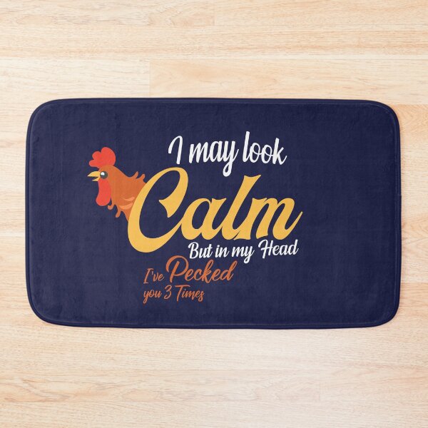Item preview, I may Look Calm, but in my head I've Pecked you 3 times designed and sold by Mqyou.