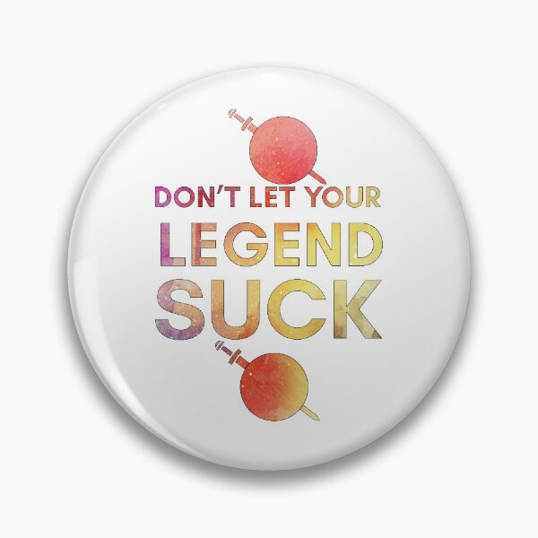 Item preview, Galavant-Inspired "Don't Let Your Legend Suck" designed and sold by mulberrydragon.