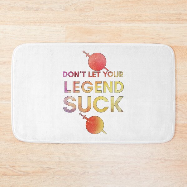 Item preview, Galavant-Inspired "Don't Let Your Legend Suck" designed and sold by mulberrydragon.