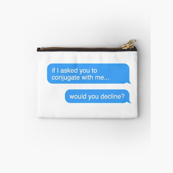 Item preview, If I Asked You To Conjugate with Me, Would You Decline? designed and sold by dutchesskmw.