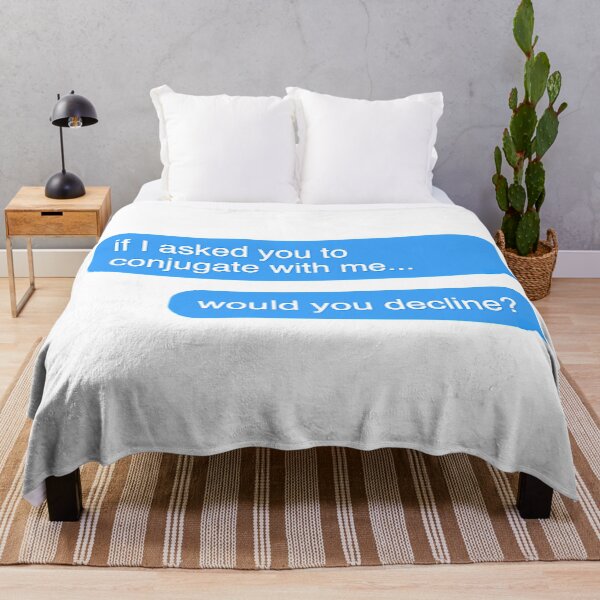 Item preview, If I Asked You To Conjugate with Me, Would You Decline? designed and sold by dutchesskmw.