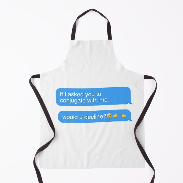 Item preview, If I Asked You To Conjugate with Me, Would You Decline? designed and sold by dutchesskmw.