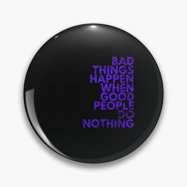 Item preview, Bad things happen when good people do nothing designed and sold by NomadMessenger.