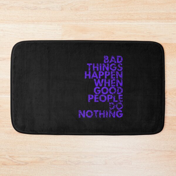 Item preview, Bad things happen when good people do nothing designed and sold by NomadMessenger.