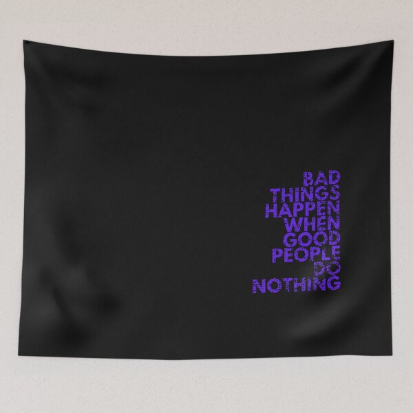 Item preview, Bad things happen when good people do nothing designed and sold by NomadMessenger.