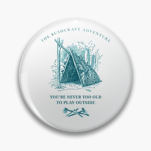 Item preview, Bushcraft, Never too Old to Play Outside designed and sold by gymdrunk.