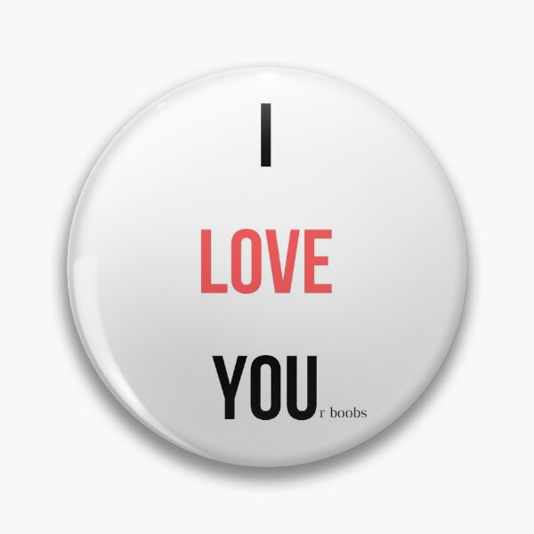 Item preview, I LOVE YOUr boobs designed and sold by obinrebel.