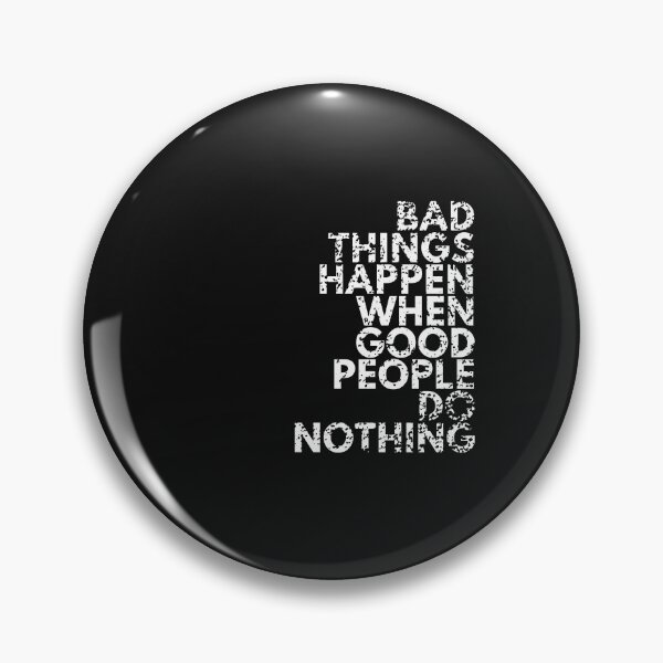 Item preview, Bad things happen when good people do nothing designed and sold by NomadMessenger.