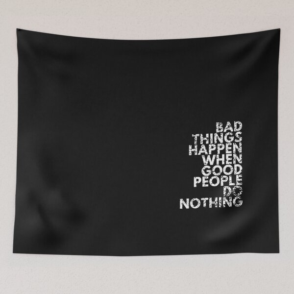 Item preview, Bad things happen when good people do nothing designed and sold by NomadMessenger.