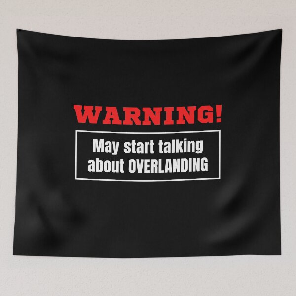 Item preview, Warning May Start Talking About Overlanding designed and sold by TeePartyHost.