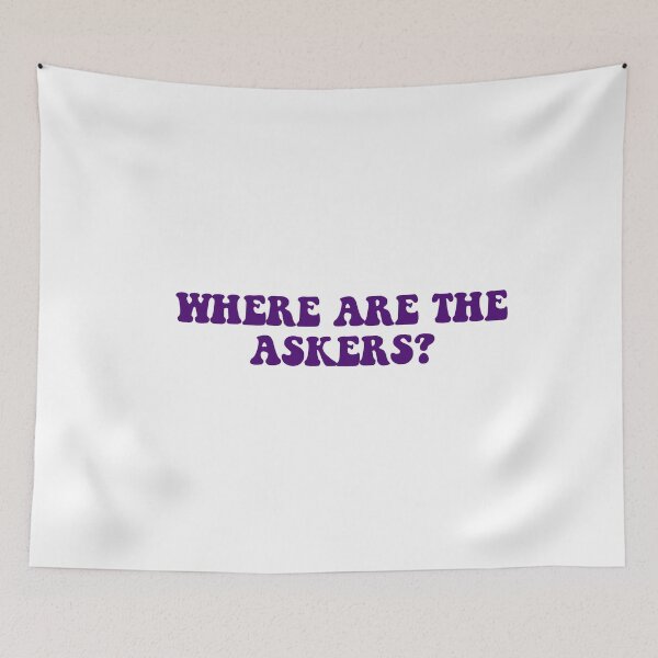Item preview, where are the askers? designed and sold by sky <3.