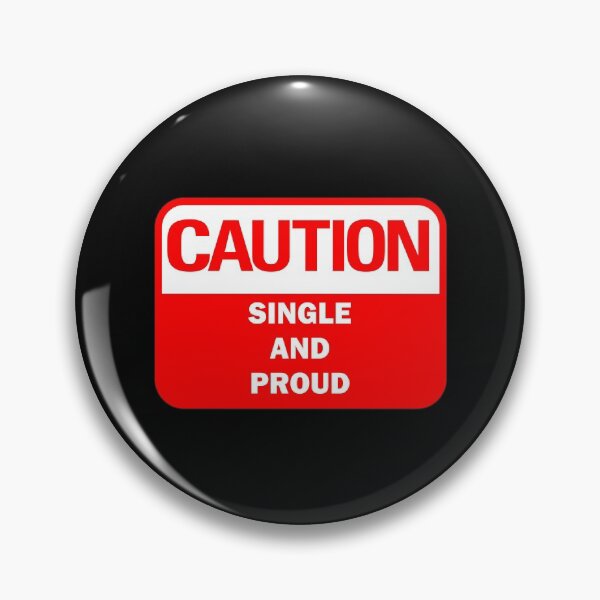 Item preview, Funny Caution - Single and Proud Classic Red and white warning sign designed and sold by Deegital18.