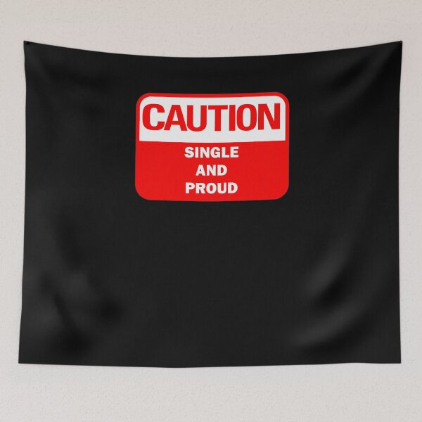 Item preview, Funny Caution - Single and Proud Classic Red and white warning sign designed and sold by Deegital18.