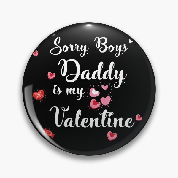 Item preview, Sorry boys daddy is my valentine designed and sold by SchlossInspire.