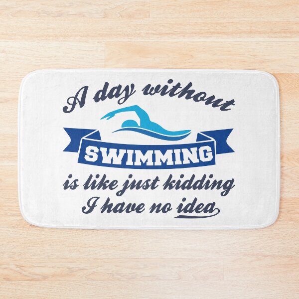 Item preview, A day without swimming is like just kidding I have no idea designed and sold by thiag-o.