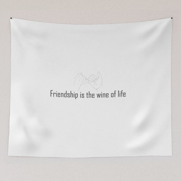 Item preview, friendship is the wine of life designed and sold by Badrart.