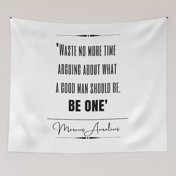Item preview, Marcus Aurelius Inspirational Historical Quote- “Waste no more time arguing about what a good man should be. Be one.” designed and sold by QuoteActually.