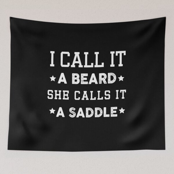 Item preview, I Call It A Beard She Calls It A Saddle  Funny Beard Humor designed and sold by Theobsessed01.