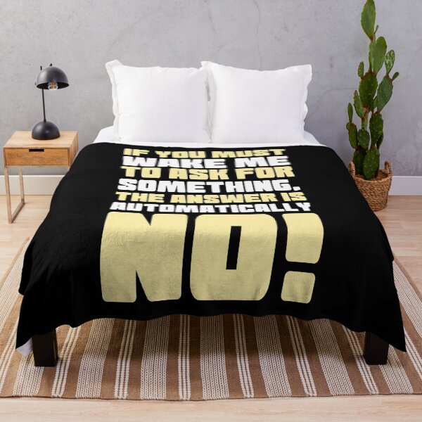 Item preview, If you must wake me to ask for something, the answer is automatically no! designed and sold by Sticker Up.