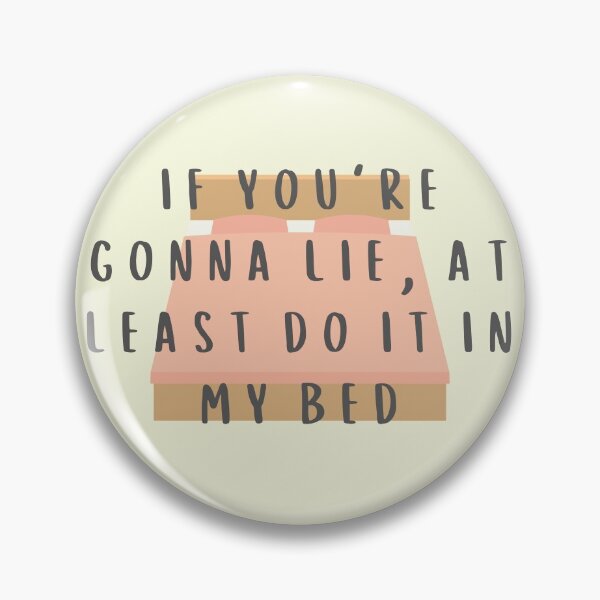 Item preview, If you're gonna lie - FLETCHER designed and sold by micraelle.