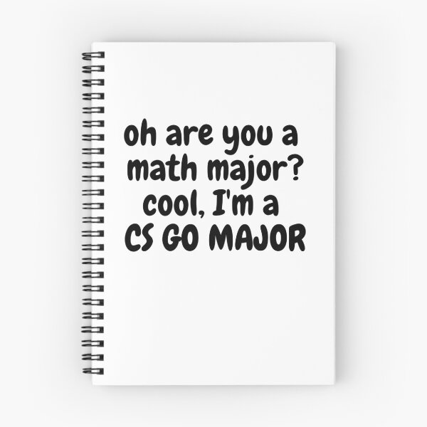 Item preview, oh are you a math major? cool, I'm a CS GO MAJOR designed and sold by Omniodise.