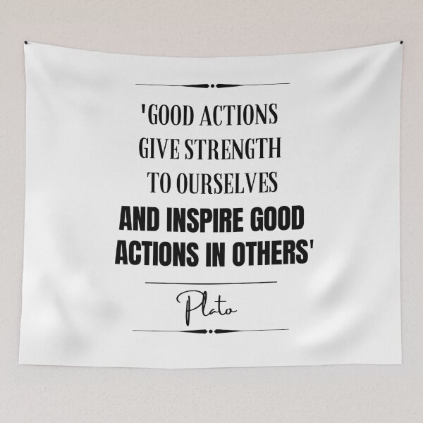 Item preview, Plato Inspirational Historical Quote- “Good actions give strength to ourselves and inspire good actions in others.” designed and sold by QuoteActually.