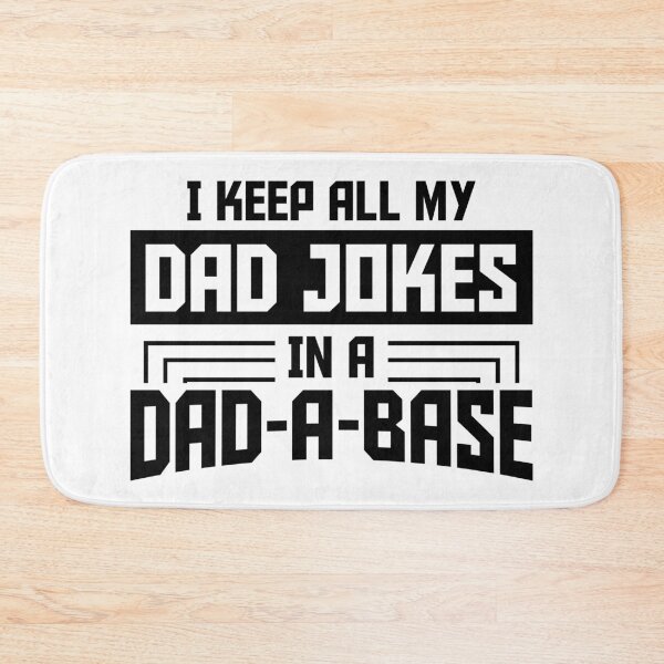 Item preview, I Keep All My Dad Jokes In A Dad-a-base designed and sold by Dr.YesOrNo.