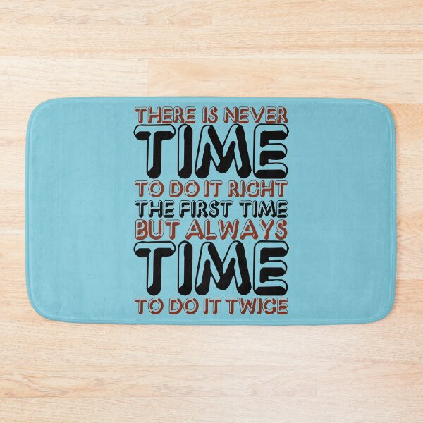 Item preview, There is never time to do it right the first time but always time to do it twice designed and sold by Sticker Up.