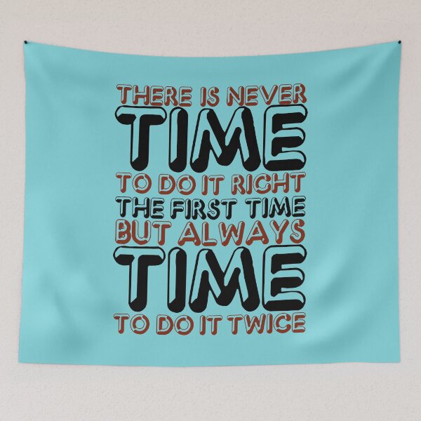 Item preview, There is never time to do it right the first time but always time to do it twice designed and sold by Sticker Up.