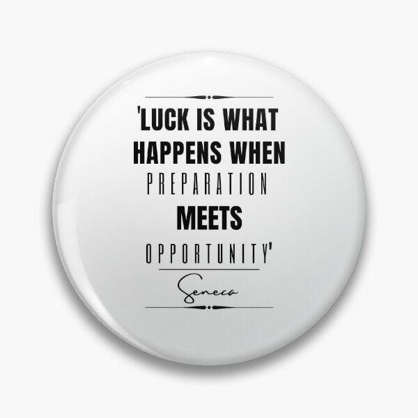 Item preview, Seneca Words of Wisdom Historical Quote- “Luck is what happens when preparation meets opportunity.” designed and sold by QuoteActually.