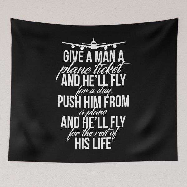 Item preview, Give a man a plane ticket and he'll fly for a day, push him from a plane and he'll fly the rest of his life designed and sold by Sticker Up.