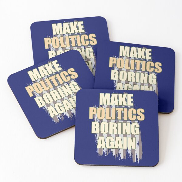 Item preview, Make Politics Boring Again designed and sold by HappySchnapper.
