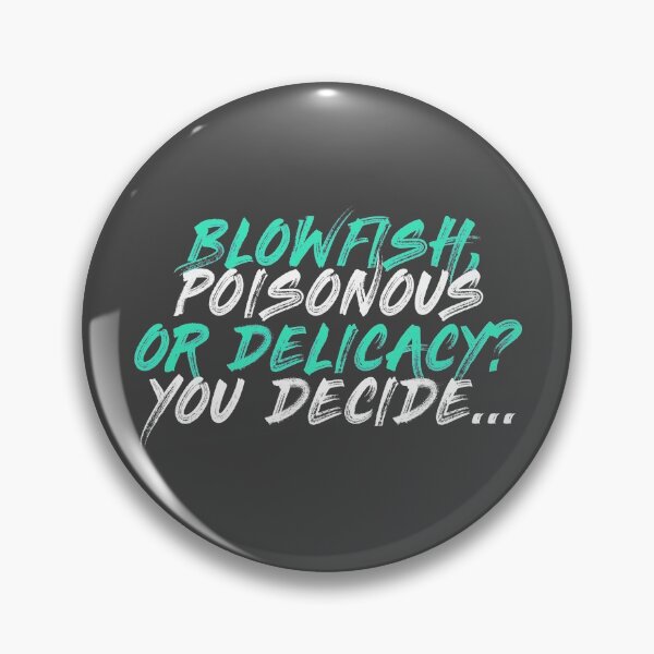 Item preview, Blowfish, poisonous or delicacy? You decide... designed and sold by Sticker Up.