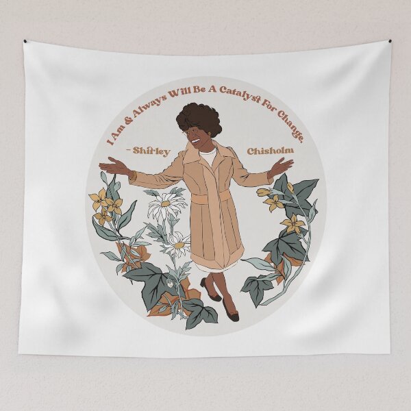 Item preview, Shirley Chisholm "I Am and Always Will Be A Catalyst For Change" designed and sold by fabfeminist.