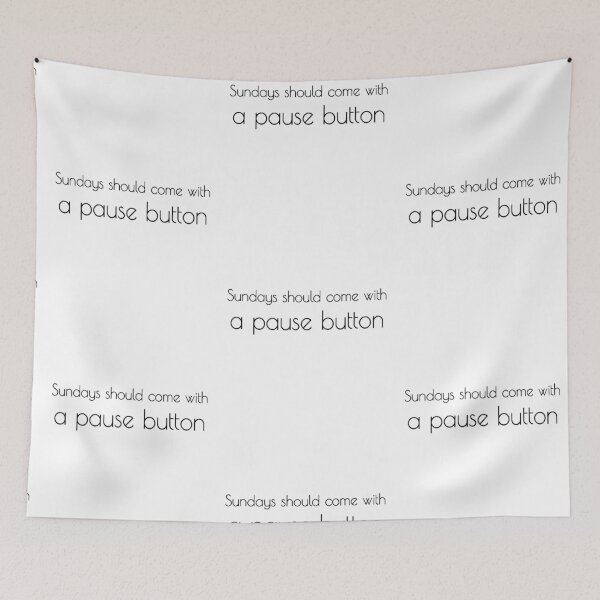 Item preview, "Sundays should come with a pause button" In English Chloe Art Designs designed and sold by ChloeArtDesigns.