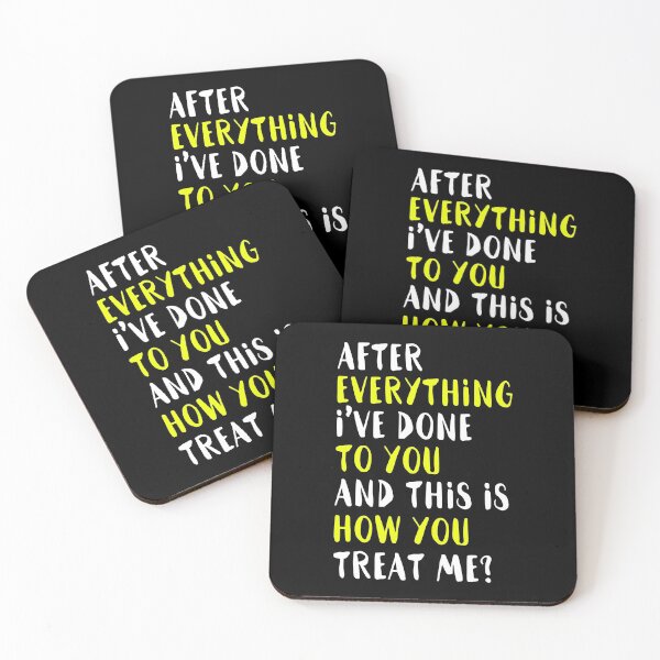 Item preview, After everything Ive done to you and this is how you treat me? designed and sold by Sticker Up.
