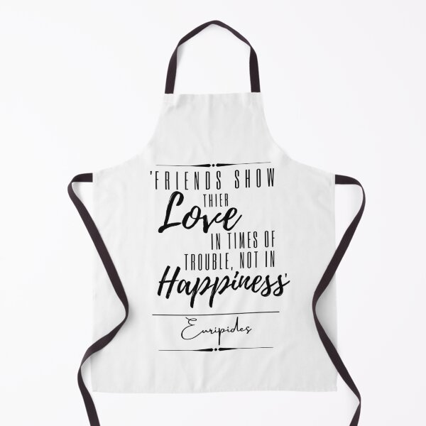 Item preview, Euripides Friendship & Love Historical Quote- “Friends show their love in times of trouble, not in happiness.” designed and sold by QuoteActually.