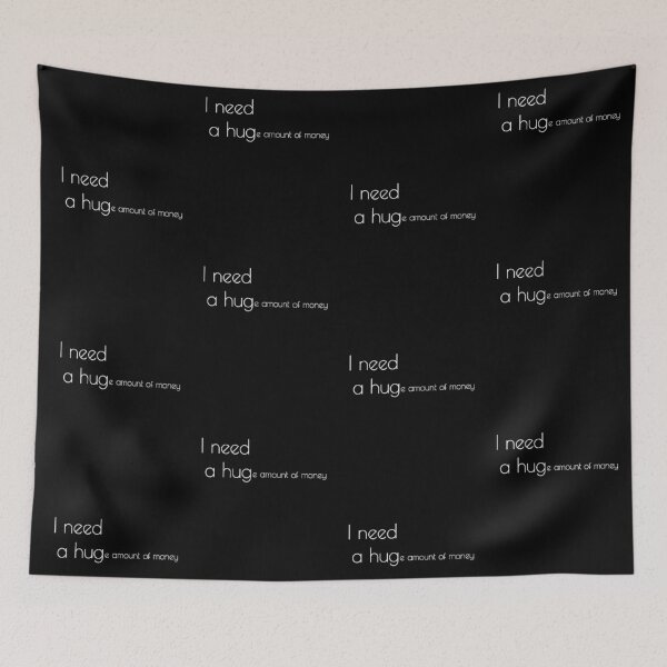 Item preview, "I need a HUGe amount of money" In English Chloe Art Designs designed and sold by ChloeArtDesigns.