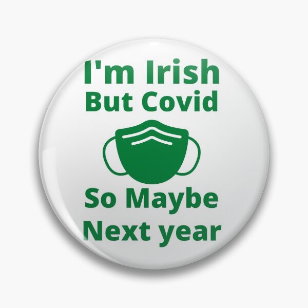 Item preview, I'm Irish But Covid So Maybe Next Year designed and sold by Mothe3rd.