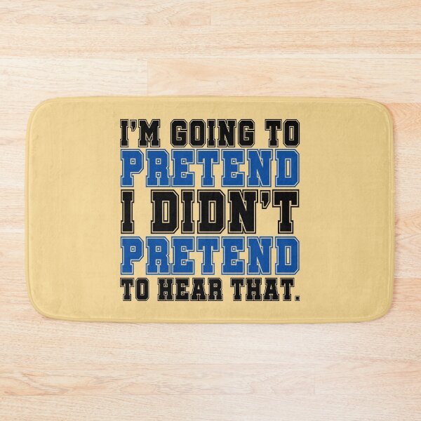 Item preview, Im going to pretend I didnt pretend to hear that. designed and sold by Sticker Up.