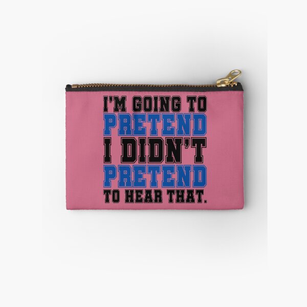 Item preview, Im going to pretend I didnt pretend to hear that. designed and sold by Sticker Up.