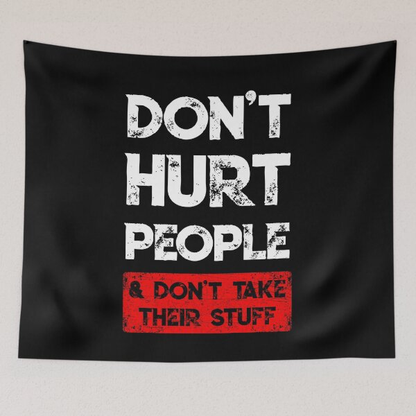 Item preview, Don't Hurt People And Don't Take Their Stuff designed and sold by BaseStore.