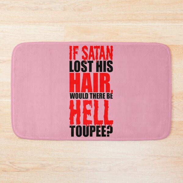 Item preview, If satan lost his hair, would there be hell toupee? designed and sold by Sticker Up.