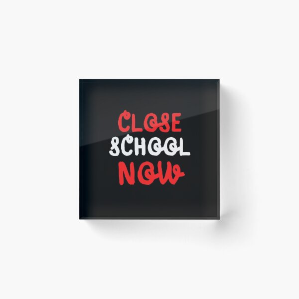 Item preview, Close School Now designed and sold by ReshenNY.