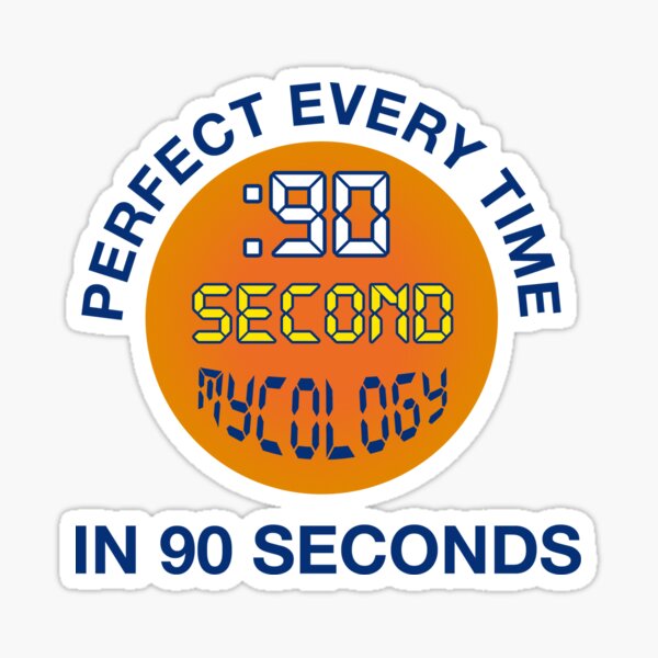 "...in 90 Seconds." Slogan Merch! Sticker