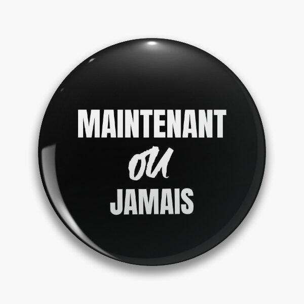 Item preview, Maintenant ou jamais - French Expression designed and sold by Sansmalice.