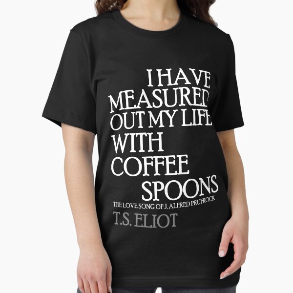 Item preview, I Have Measured Out My Life With Coffee Spoons 2 designed and sold by silentstead.