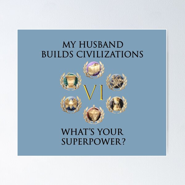 Item preview, HUSBAND BUILDS CIVILIZATIONS, WHAT IS YOUR SUPERPOWER? designed and sold by Image NDesign.