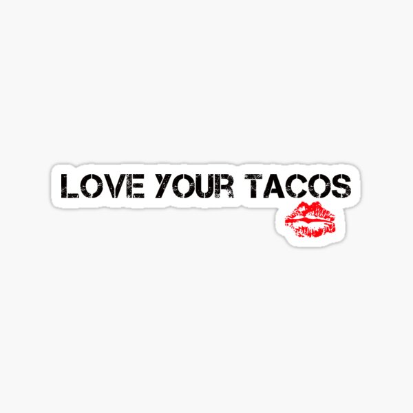 Item preview, You have nice Tacos designed and sold by NewCreationPro.