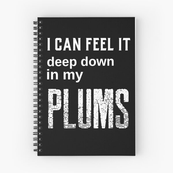 Item preview, I can feel it deep down in my plums designed and sold by QuoteableTees.